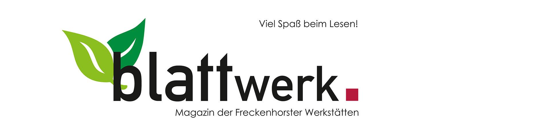 Blattwerk - das Magazin der Freckenhorster Werkstätten